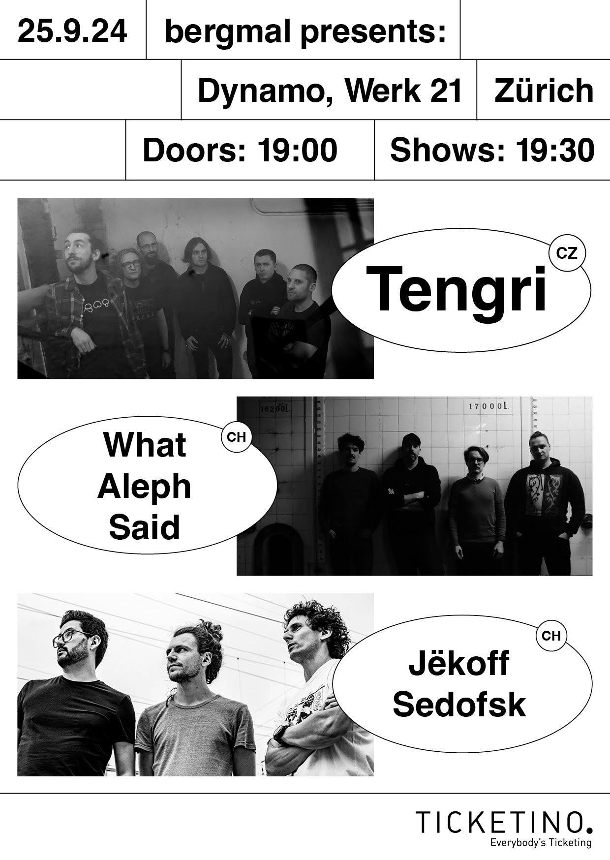 bergmal presents: Tengri (CZ), What Aleph Said (CH) & Jëkoff Sedofski (CH)